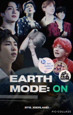 Earth Mode ON// ARMY FanFiction