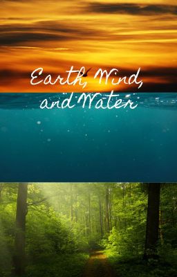 Earth, Wind and Water