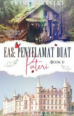 EAS: Penyelamat Buat Puteri (BOOK 1)