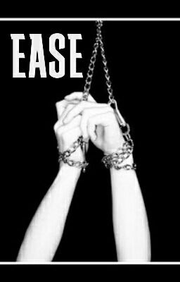 EASE - One Shots