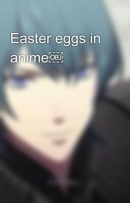 Easter eggs in anime￼