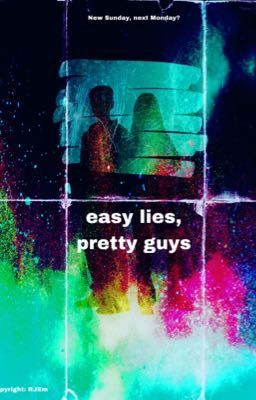 easy lies, pretty guys [HIATUS]