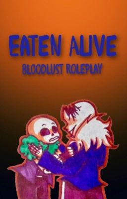 Eaten Alive » Bloodlust Roleplay « 