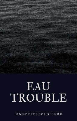 Eau Trouble