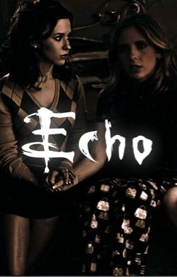 ECHO ━━ (Btvs Poly)