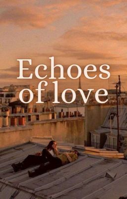 Echoes of love