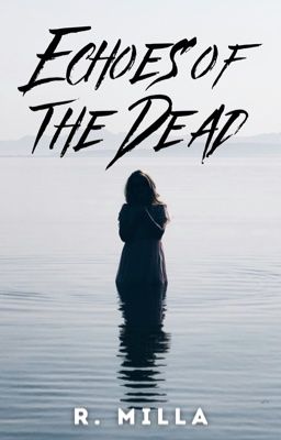 Echoes of the Dead