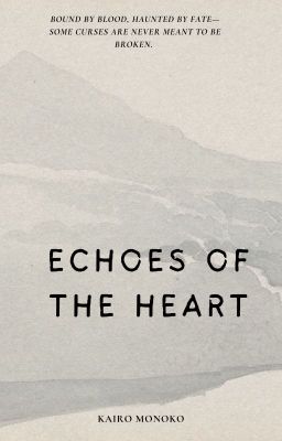 Echoes of the Heart