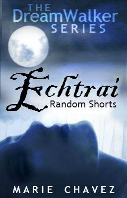 Echtrai - A Collection of DreamWalker Stories