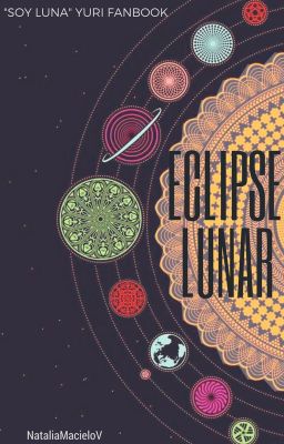 Eclipse Lunar (Soy Luna: One-Shots) (⚠Yuri)