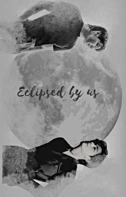 Eclipsed by us - TAEKOOK