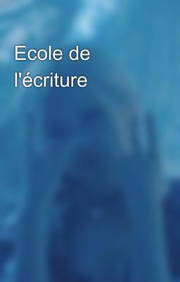 Ecole de l'écriture