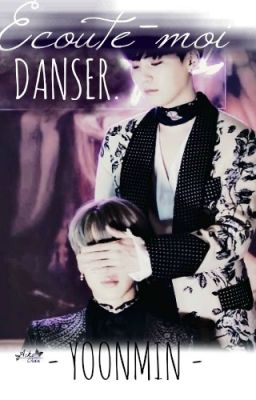 Ecoute-moi danser. | YoonMin |