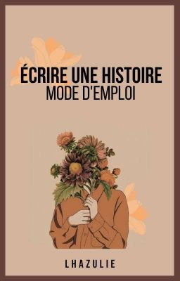 Écrire une histoire, mode d'emploi