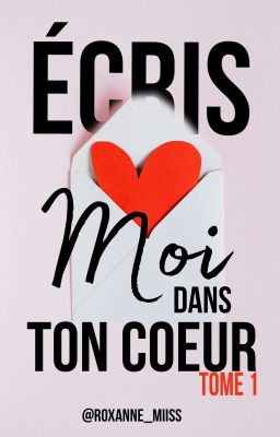 Écris moi dans ton cœur TOME 1 ✓