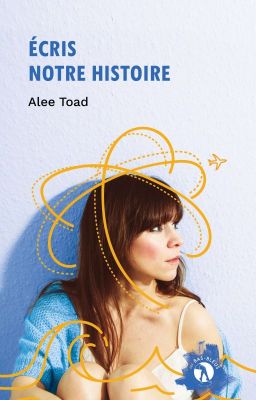 Écris notre histoire {Sous Contrat D'édition}