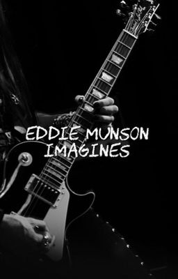 Eddie Munson ~ Imagines