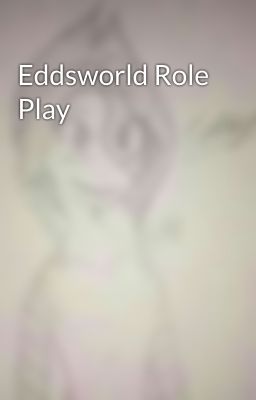 Eddsworld Role Play 