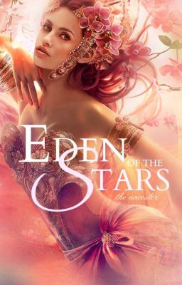 Eden of the Stars: Book I: The Ancestor