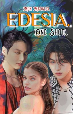 EDESIA. (One Shot)...                                                    JJK MYG