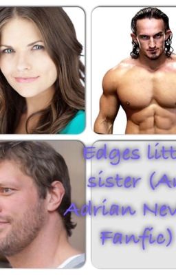 Edges little sister (An Adrian Neville FanFic)#Watty2016