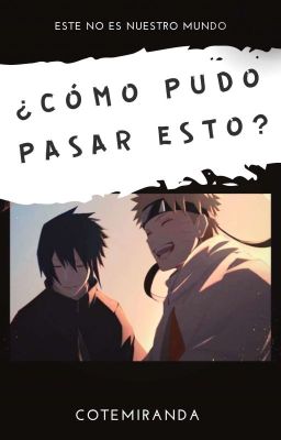 (EDICIÓN) ¿Cómo Pudo Pasar Esto? NaruSasu/SasuNaru