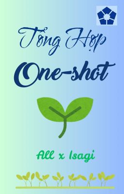 【Edit | AllIsagi】 Tổng Hợp One-shot