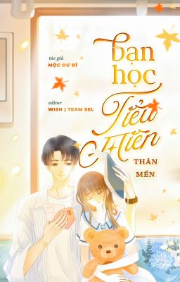 [EDIT] BẠN HỌC TIỂU MIÊN THÂN MẾN - Mộc Dư Dã