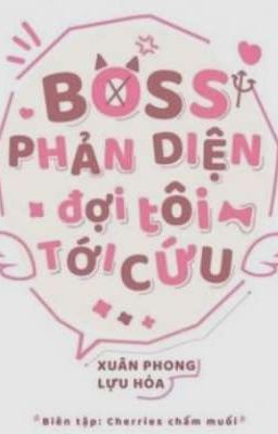 [Edit]Boss Phản Diện Đợi Tôi Tới Cứu