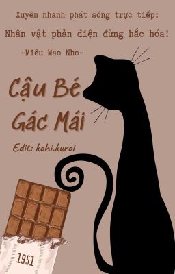 [Edit] Cậu Bé Gác Mái (Nhân vật phản diện đừng hắc hóa)