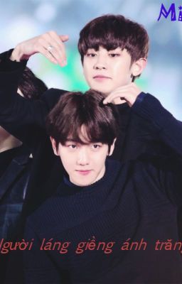 [Edit][ChanBaek ver] Người Láng Giềng Của Ánh Trăng - Đinh Mặc