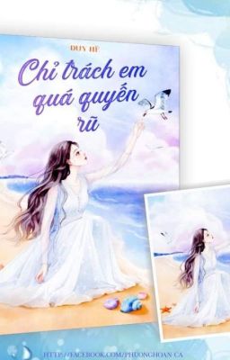 (Edit) Chỉ Trách Em Quá Quyến Rũ- Duy Hề