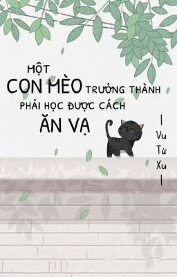 [Edit] [Conan] Một con mèo trưởng thành phải học được cách ăn vạ - Vu Tử Xu 