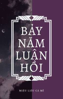 [Edit][DaChuu] Bảy Năm Luân Hồi