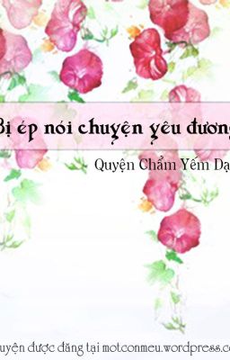 [Edit đam mỹ - Drop] Bị ép nói chuyện yêu đương