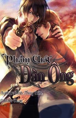 [EDIT ĐAM MỸ]  Phẩm Chất Đàn Ông