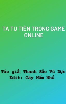 [Edit/Đam mỹ] Ta tu tiên trong game online