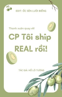 [EDIT - ĐAM MỸ] THANH XUÂN TRỞ LẠI! CP TÔI SHIP REAL RỒI!