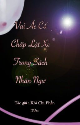 [EDIT| ĐAM MỸ] VAI ÁC CỐ CHẤP LẬT XE TRONG SÁCH NHÂN NGƯ 