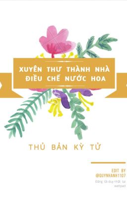 [Edit][Đam mỹ] Xuyên Thư chi Điều Hương Sư - Thủ Bản Kỳ Tử