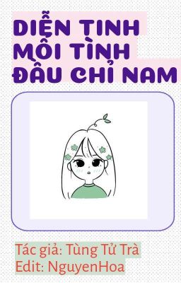 (EDIT) DIỄN TINH MỐI TÌNH ĐẦU CHỈ NAM 