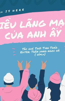 [ EDIT ] ĐIỀU LÃNG MẠN CỦA ANH ẤY- THỜI TINH THẢO