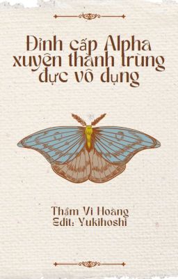 [Edit] Đỉnh cấp Alpha xuyên thành trùng đực vô