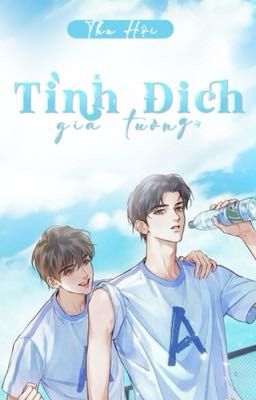 [Edit | DM] TÌNH ĐỊCH GIẢ TƯỞNG