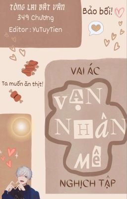 [Edit-ĐM] Vai Ác Vạn Nhân Mê Nghịch Tập