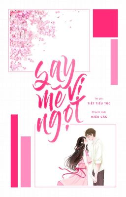 [EDIT-DROP] SAY MÊ VỊ NGỌT - TIẾT TIỂU TỨC