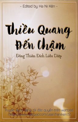 [Edit - DROP] Thiều Quang Đến Chậm - Đông Thiên Đích Liễu Diệp