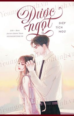 [EDIT] DƯỢC NGỌT - DIỆP TÍCH NGỮ