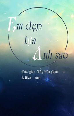 [Edit] Em đẹp tựa ánh sao - Tùy Hầu Châu