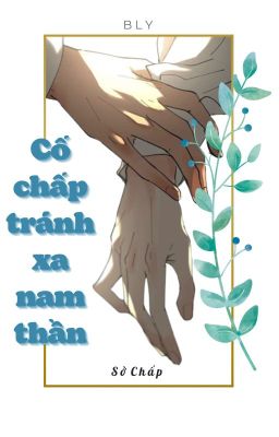 [Edit - Full] Cố Chấp Tránh Xa Nam Thần - Sở Chấp